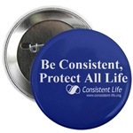 Be Consistent, Protect All Life button