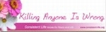 Killing Anyone Is Wrong Bumper Sticker