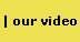 Purchase our video...